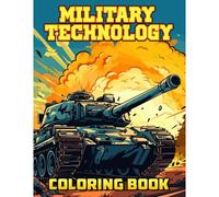 Military Technology Coloring Book: Army Bases & High-Tech Machines, Ages 6-11