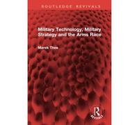 Military Technology, Military Strategy And The Arms Race