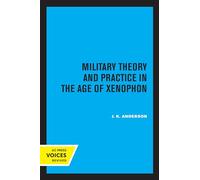 Military Theory and Practice in the Age of Xenophon
