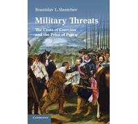 Military Threats: The Costs of Coercion and the Price of Peace