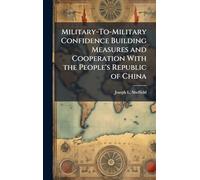 Military-To-Military Confidence Building Measures and Cooperation With the People's Republic of China