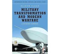 Military Transformation and Modern Warfare, Contemporary Military, Strategic, And Security Issues Elinor Sloan (Auteur)