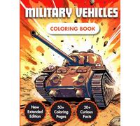 Military Vehicles Coloring Book: Unlock the Marvels of Army Vehicles and Military Machinery Across Air, Sea, and Land | 50+ Modern Drawings | 20+ ... | For Adults, Kids & Military fans
