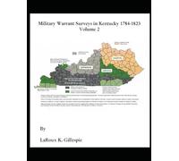 Military Warrant Surveys in Kentucky 1784-1823: Volume 2