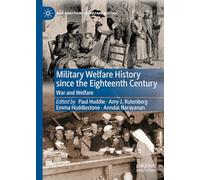 Military Welfare History since the Eighteenth Century: War and Welfare