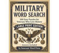 Military Word Search: 100 Easy Puzzles for Veterans Who Love History: 100 Large Print Word Search Puzzles Honoring US Army, Navy, Marines, Air Force, ... Veterans and Senior Military History Lovers