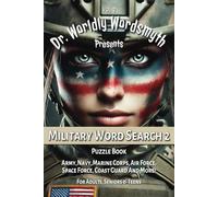 Military Word Search 2: Dr. Worldly Wordsmyth Presents: Army, Navy, Marine Corps, Air Force, Space Force, Coast Guard And More Word Search Puzzle Book ... Gift for Veterans, Vacations & Holidays!