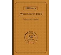 Military Word Search Puzzle Book: Challenge and train your brain with this captivating Word Search Puzzle Book, featuring 50 fun puzzles that sharpen ... is ideal for relaxing, gifting or family time
