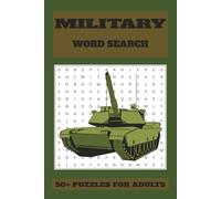 Military Wordsearch: 55 Word Searches with Easy to Read Print about the Army, Navy and Air Force suitable for Teens, Adults and Seniors
