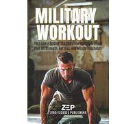 Military Workout: Train Like a Soldier: The Complete Military Workout Plan for Strength, Fat Loss, and Mental Toughness