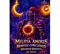 Militia Amoris, Hortus Conclusus: Rosarian Knights