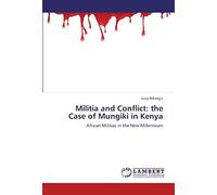 Militia And Conflict: The Case Of Mungiki In Kenya