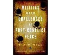 Militias & The Challenges/Post Conflict Dr Chris Alden, Monika Thakur, Arnold Matthew (Auteur)