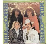 Milk and Coffee - Milk And Coffee - Quando Incontri L'amore / Ti Amo Sempre Piu' [Vinyle 7 pouces - 45 tours]