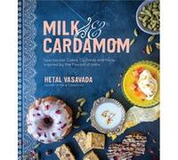 Milk Cardamom by Hetal Vasavada Hetal Vasavada (Auteur)