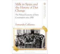 Milk in Spain and the History of Diet Change: The Political Economy of Dairy Consumption Since 1950