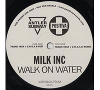 Milk Inc - Milk Inc / Walk On Water (Remix) (Pt.4)