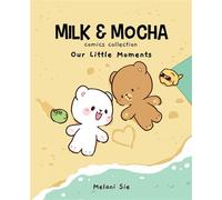 Milk & Mocha Comics Collection Our Little Moments - Melani Sie - Andrews McMeel Publishing - ebook (ePub illustré) - Livre
