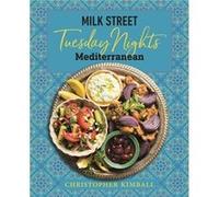 Milk Street Tuesday Nights Mediterranean by Christopher Kimball Christopher Kimball (Auteur)