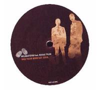 MILK & SUGAR FEAT NICOLE TYLER / HAS YOUR MAN GOT SOUL (REMIXES)