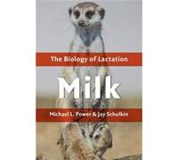Milk: The Biology Of Lactation (Hardcover) Michael L Power, Jay Schulkin (Auteur)