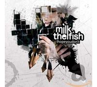 Milk the Fish - I Hope You Don't [Import]