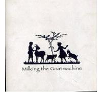 MILKING THE GOAT MACHINE "BACK FROM THE..." CD NEW
