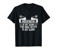 Milkman est Mon nom La Route du Lait est Mon Jeu T-Shirt