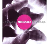 Milkshake : A Cd To Benefit The Harvey Milk Institute