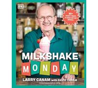 Milkshake Monday – 80+ gourmandises glacées pour rendre chaque jour spécial – Livre de cuisine