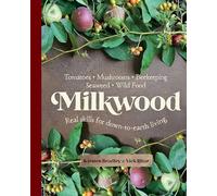 Milkwood: Real Skills for Down-To-Earth Living