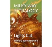 MILKY WAY TETRALOGY: Lights Out
