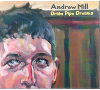 Mill, Andrew - Drain Pipe Dreams