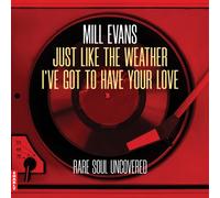 Mill Evans – Just Like the Weather / I've Got to Have Your Love – Vinyle 7" Single – Charly
