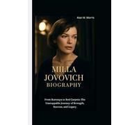 MILLA JOVOVICH BIOGRAPHY: From Runways to Red Carpets: The Unstoppable Journey of Strength, Success, and Legacy