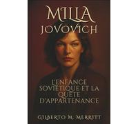 Milla Jovovich: L'enfance soviétique et la quête d'appartenance