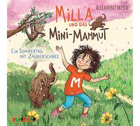 Milla und das Mini-Mammut 03: Ein Sommertag mit Zauberschnee