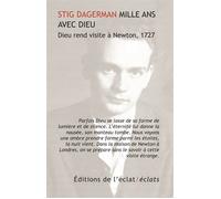 Mille ans avec Dieu - Dieu rend visite à Newton, 1727 - Stig Dagerman - Eclat Eds De L' - broché - Roman