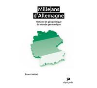 Mille Ans D'allemagne - Histoire Et Géopolitique Du Monde Germanique