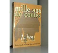 Mille ans de contes : Indiens d'Amérique du Nord