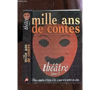 Mille Ans De Contes. Theatre, Tome 2