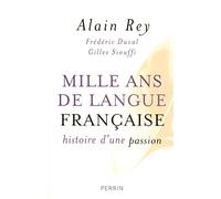 Mille ans de langue française, histoire d'une passion