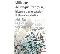 Mille ans de langue française, tome 2 : Nouveaux destins (2)