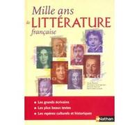 Mille ans de littérature française Ouvrage de référence Bouthier Claude (Auteur), Christophe Desaintghislain (Auteur), Christian Morisset (Auteur), Patrick Wald Lasowski (Auteur)