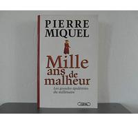 Mille Ans De Malheur. Les Grandes Epidemies Du Millenaire