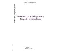 Mille ans de poésie persane – Les poètes persanophones – L'Harmattan