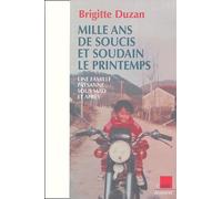 Mille ans de soucis et soudain le printemps : Une famille paysanne sous Mao et après