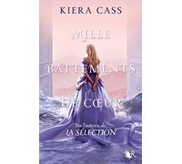 Mille battements de coeur Kiera Cass (Auteur), Madeleine Nasalik (Traduction)