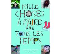 MILLE CHOSES A FAIRE PAR TOUS LES TEMPS