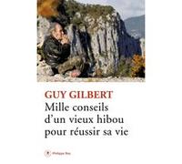 Mille conseils d'un vieux hibou pour réussir sa vie Guy Gilbert (Auteur)